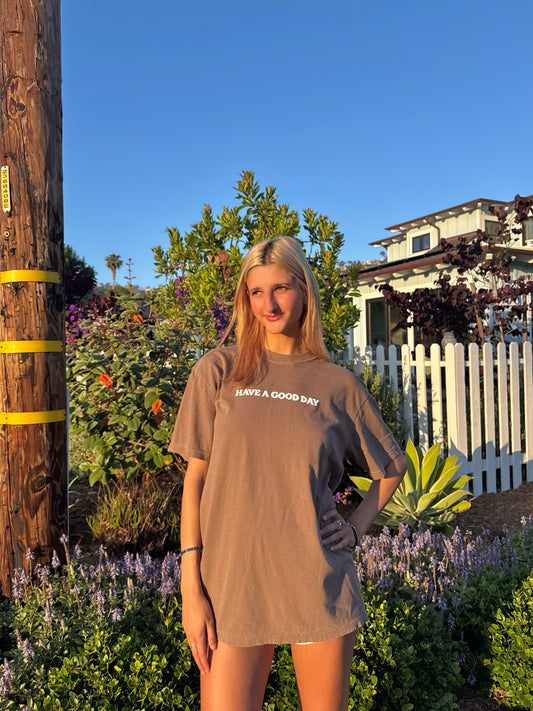 HAVE A GOOD DAY VINTAGE MOCHA TEE