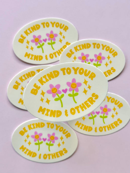 BE KIND TO YOUR MIND AND OTHERS VINYL STICKER