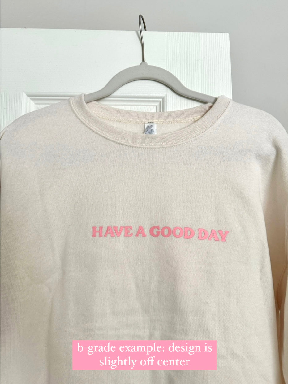 OOPSIE HAVE A GOOD DAY CREWNECK