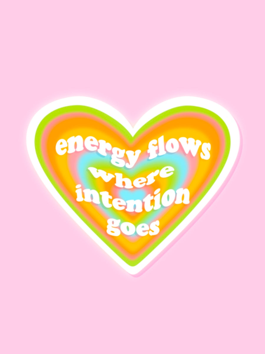 "ENERGY FLOWS WHERE INTENTION GOES" HEART VINYL STICKER