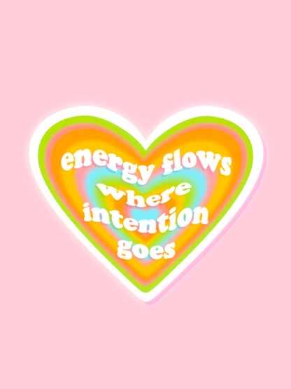 "ENERGY FLOWS WHERE INTENTION GOES" HEART VINYL STICKER