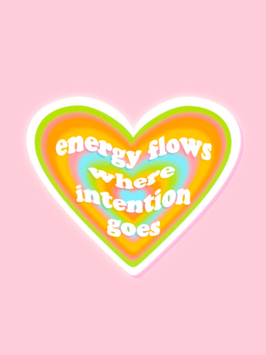 "ENERGY FLOWS WHERE INTENTION GOES" HEART VINYL STICKER