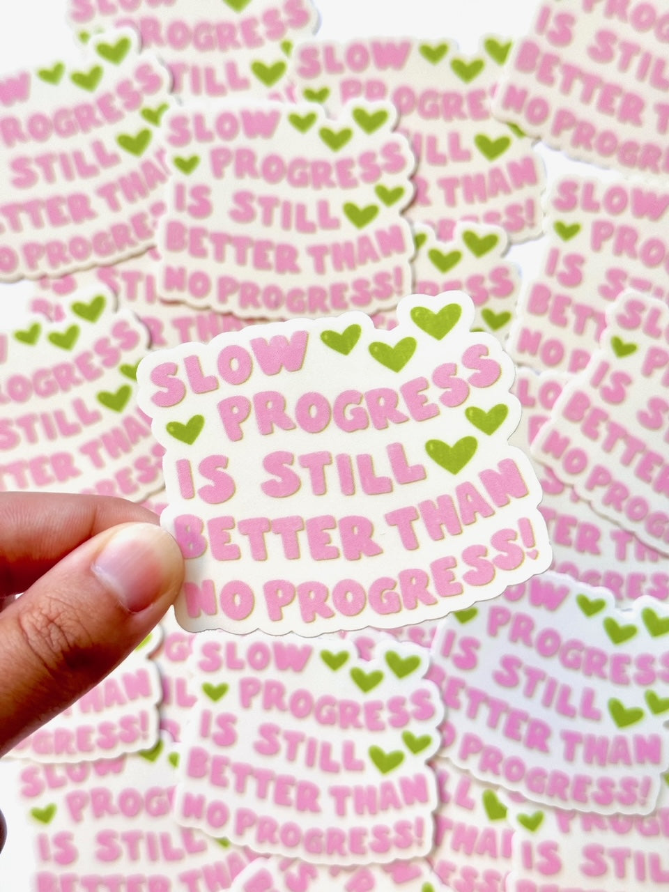 "SLOW PROGRESS IS STILL BETTER THAN NO PROGRESS" VINYL STICKER