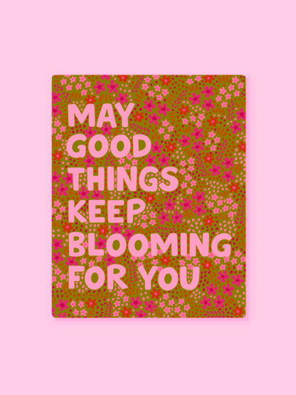 "MAY GOOD THINGS KEEP BLOOMING FOR YOU" VINYL QUOTE STICKER