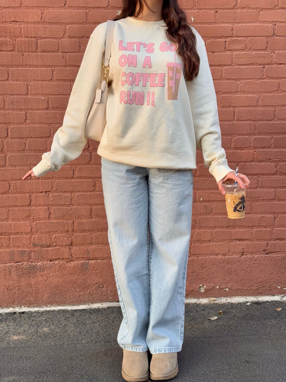 LET'S GO ON A COFFEE RUN CREWNECK