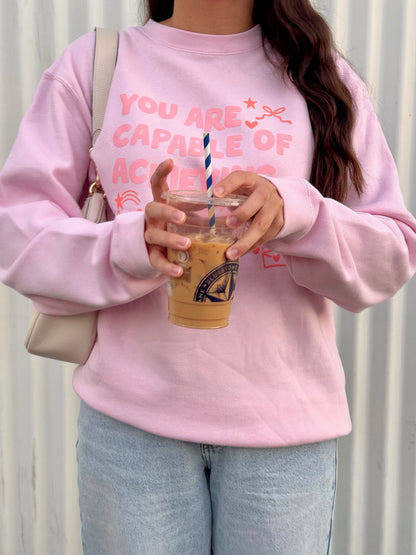 YOU ARE CAPABLE OF AMAZING THINGS CREWNECK