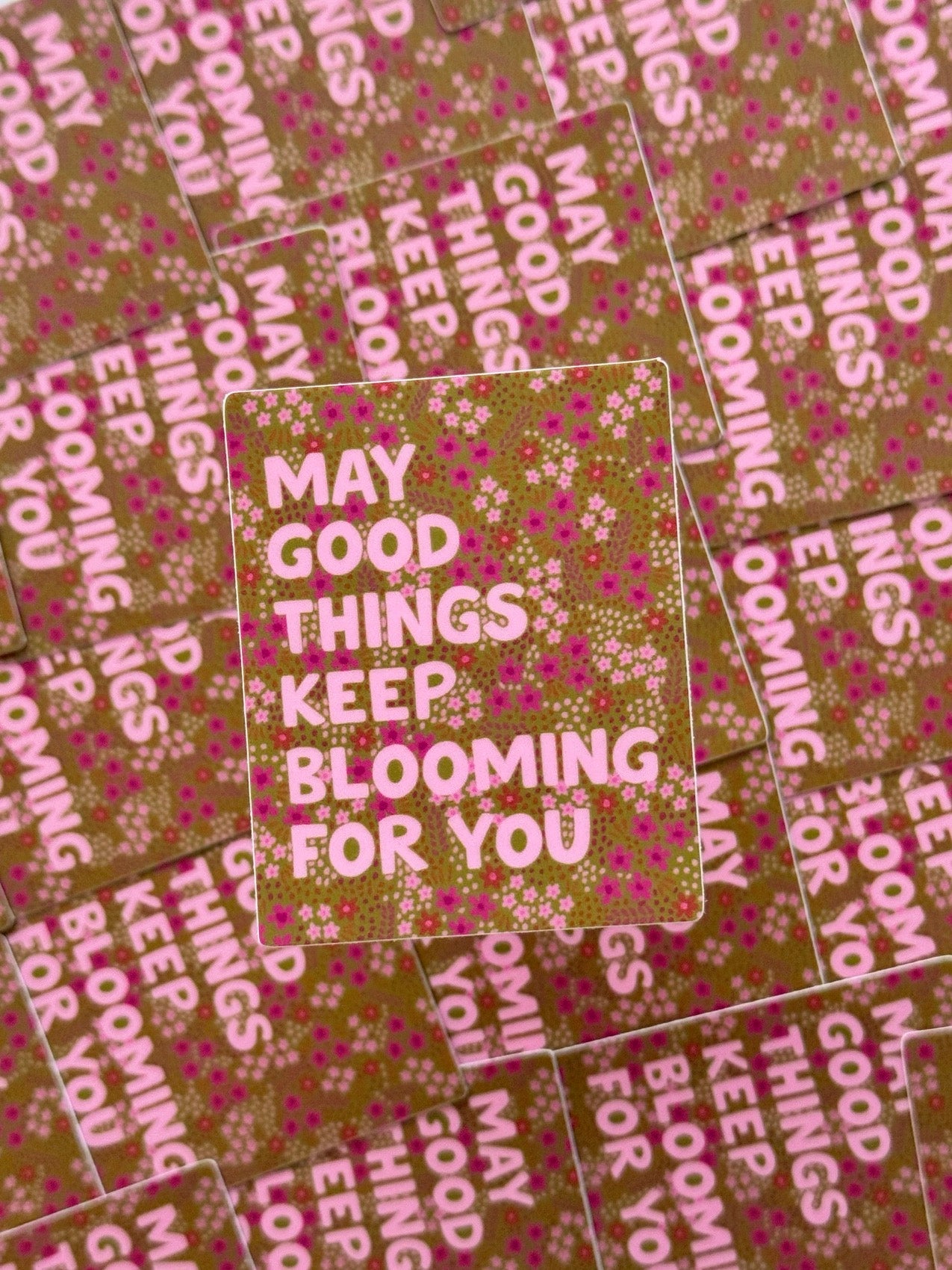 "MAY GOOD THINGS KEEP BLOOMING FOR YOU" VINYL QUOTE STICKER