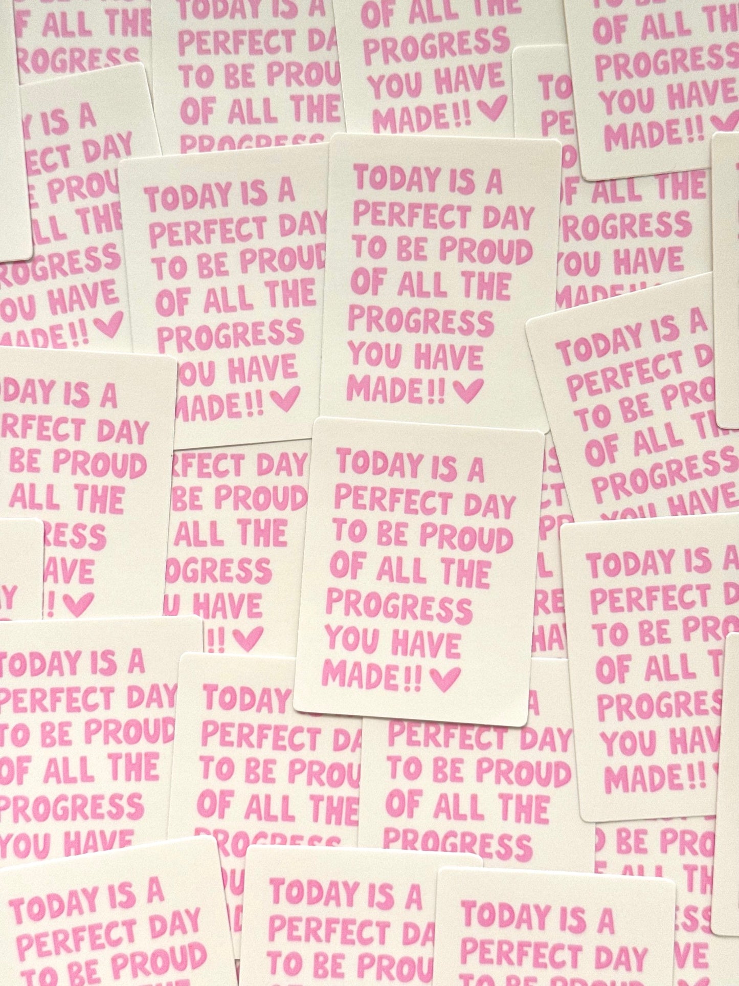 "TODAY IS A PERFECT DAY TO BE PROUD" VINYL STICKER