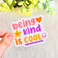"BEING KIND IS COOL" STICKER